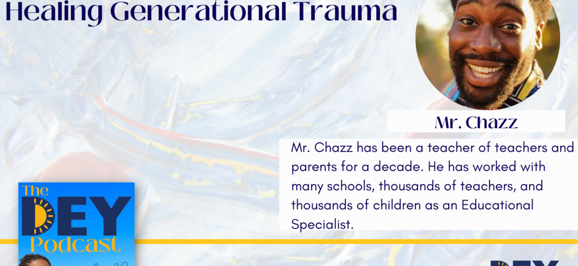 Healing Generational Trauma with Mr. Chazz