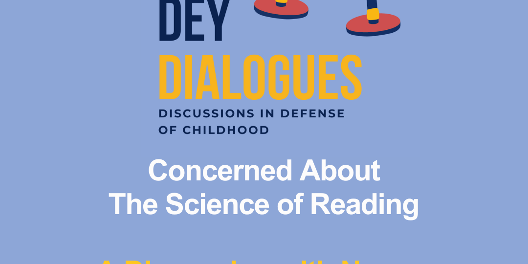 Podcast graphic titled "DEY Dialogues" with microphones. Text: "Concerned About The Science of Reading - A Discussion with Nancy Carlsson-Paige and Denisha Jones.