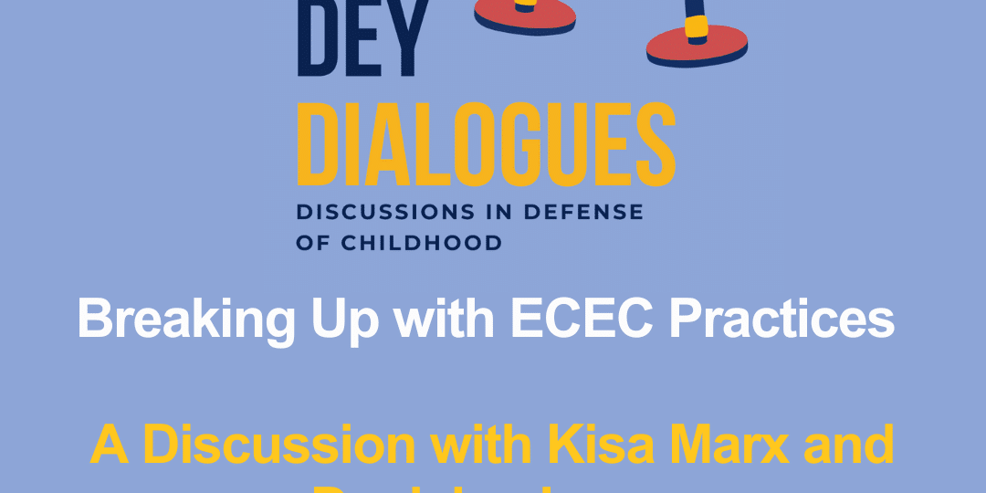 Graphic for "DEY Dialogues" podcast titled "Breaking Up with ECEC Practices." Features two orange microphones and mentions Kisa Marx and Denisha Jones.