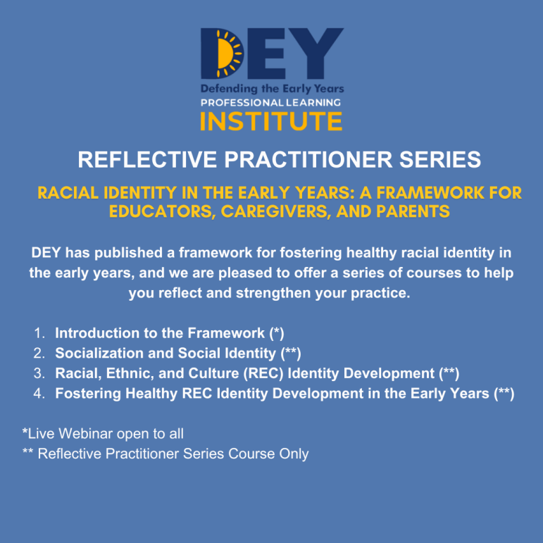 Defending the Early Years presents its Reflective Practitioner Series flyer, offering a comprehensive framework and courses that explore racial identity in early education.