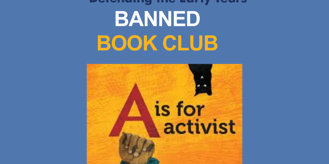 Book cover of "A is for Activist" with a raised fist, under the title "Banned Book Club" from Defending the Early Years.