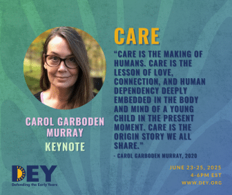 A promotional graphic for a keynote by Carol Garboden Murray at DEY features her photo, the event date, and a quote about the importance of care in child development. A promotional graphic for a keynote by Carol Garboden Murray at DEY features her photo, the event date, and a quote about the importance of care in child development.