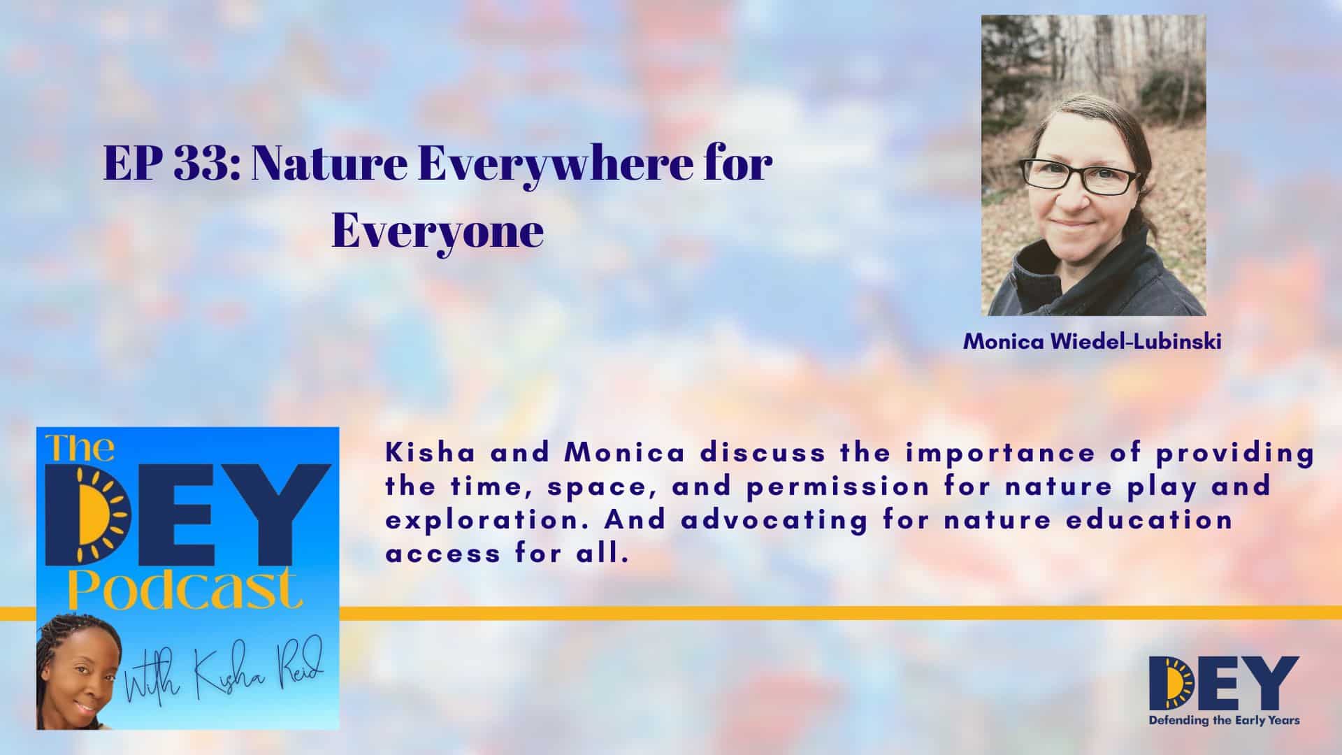 Podcast episode graphic with the title "EP 33: Nature Everywhere for Everyone." Features photos of hosts and guest Monica Wiedel-Lubinski, with a summary about advocating for nature education access.