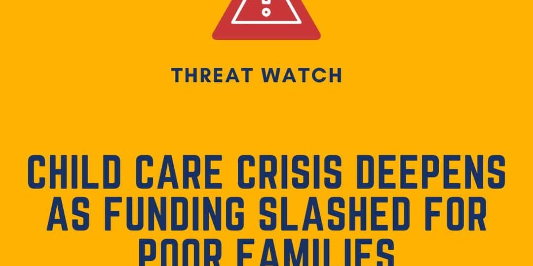 Graphic with a warning icon and text stating, "Child care crisis deepens as funding slashed for poor families," from Defending the Early Years organization.