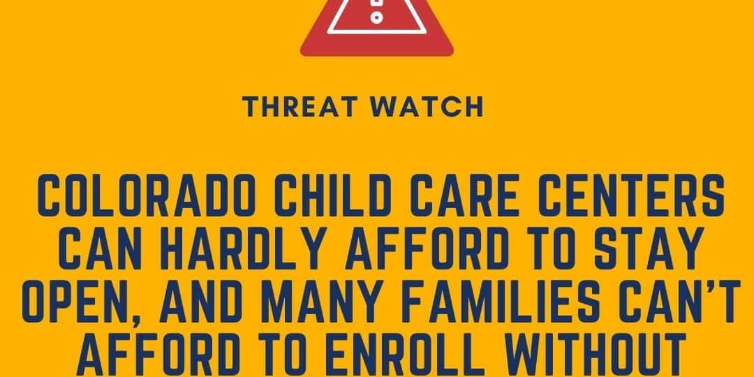 Yellow graphic with a warning symbol and text stating that Colorado child care centers struggle to stay open, and many families need government help to enroll. DEY logo in the corner.